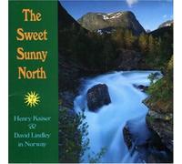 Various Artists - The Sweet Sunny North: Henry Kaiser and David Lindley in Norway