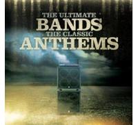Various Artists - The Ultimate Bands - the Cassic Anthems