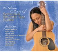 Various Artists The Ultimate Collection of Sensuous Smooth Jazz Guitar (CD)