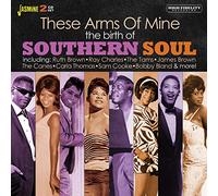 These Arms of Mine (The Birth of Southern Soul)