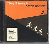 Various Artists - Theyll Have to Catch Us First