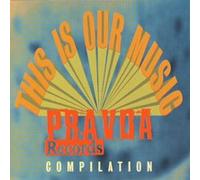 VARIOUS ARTISTS - THIS IS OUR MUSIC A PRAVDA COMPILATION VOLUME 2 - C - K72z