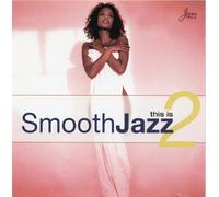 Various Artists - This Is Smooth Jazz 2
