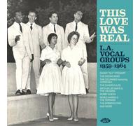 Various Artists This Love Was Real: L.A. Vocal Groups 1959-1964 (CD) Album