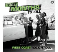 Various Artists Three Months to Kill: West Coast Rock 'N' Roll (Vinyl LP)