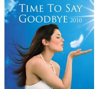 Various - Time to Say Goodbye 2010