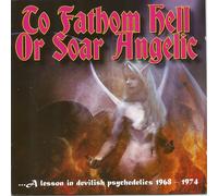 Various Artists To Fathom Hell Or Soar Angelic: ...A Lesson in Devilish Psy (CD)