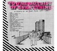 To The Outside Of Everything - A Story Of Uk Post-Punk 1977- - ... (Audio cd)