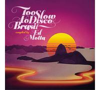 Various Artists Too Slow to Disco Brasil: Compiled By Ed Motta (CD) Album