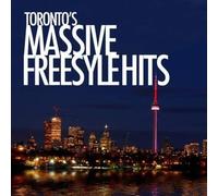 Various Artists Toronto's Massive Freestyle Hits