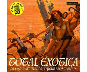 Various Artists Total Exotica: From Far Off Islands to Your Bachelor Pad (CD)