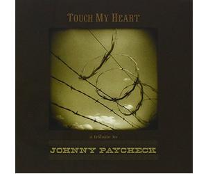 Various Artists - Touch My Heart: Tribute To Johnny Paycheck