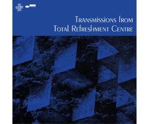 Various Artists Transmissions from Total Refreshment Centre (Vinyl LP) 12" Album
