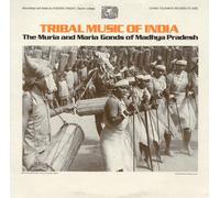 Various Artists - Tribal Music Of India: The Muria & Maria Gonds Of
