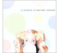 Various Artists - Tribute to Britney Spe
