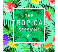 Various Artists - Tropical Sessions, Vol. 1