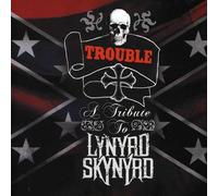 Various Artists - Trouble: Tribute to Lynyrd Skynyrd
