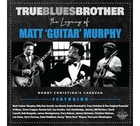 VARIOUS ARTISTS - TRUE BLUES BROTHER THE LEGACY OF MATT 'GUITAR' MURPH - K72z
