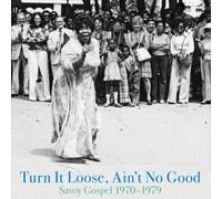 Various Artists Turn It Loose, Ain't No Good: Savoy Gospel 1970-1979 (Vinyl LP)