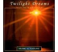 Various Artists - Twilight Dreams: Nature's Retreat