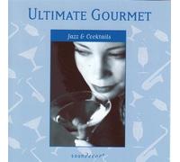 various artists - Ultimate Gourmet : Jazz & Cocktails