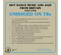 Various Artists Unissued On 78s: Hot Dance Music and Jazz from Britain 1923-1936