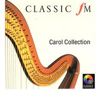 Various Artists - Various Artists - 5010946107225 Various Artists - Classic FM Carol Collection