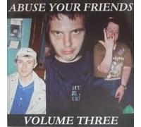 Various Artists - Various Artists - Abuse Your Friends Volume Three by Various Artists