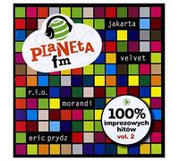 Various Artists - Various Artists: Planeta Fm: 100% Imprezowych HitĂlw Vol. 2