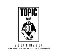 Various Artists Vision & Revision: The First 80 Years of Topic Record (Vinyl LP)