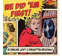 Various Artists We Did 'Em First: 33 Obscure, Lost & Forgotten Originals (CD)