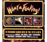 Various Artists - What A Feeling! 41 Feelgood Flared Hits Of The 70's & 80's (1997) 2 Cd
