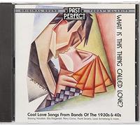 Various Artists - What Is This Thing Called Love? - 1930s & 40s Love Songs