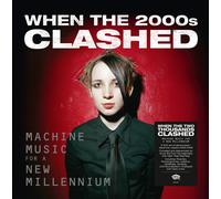 Various Artists When the 2000s Clashed: Machine Music (CD) (PRESALE 31/10/2025)