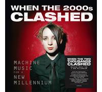 Various Artists When the 2000s Clashed: Machine Music for a New Mille (Vinyl LP)