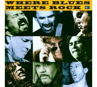 Various Artists Where Blues Meets Rock - Volume 3 (CD) Album