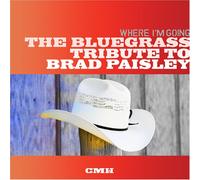 Various Artists - Where Im Going: Bluegrass Trib Brad Paisley