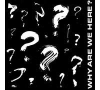 Various Artists - Why Are We Here