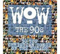 Various Artists - Wow the 90's: 30 Top Christian Songs Decade