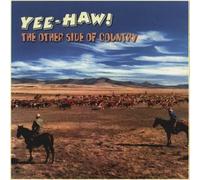 Various Artists - Yee-Haw The Other Side Of Country