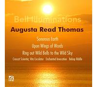 Augusta Read Thomas Augusta Read Thomas: Bell Illuminations (CD) Album