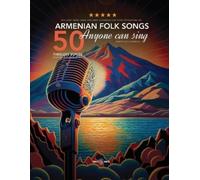 Various Authors 50 Armenian Folk Songs Anyone Can Sing (Tascabile)