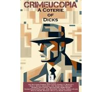 Various Authors Crimeucopia - A Coterie Of Dicks (Tascabile)