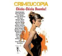 Various Authors Crimeucopia - Chicka-Chicka Boomba (Tascabile)