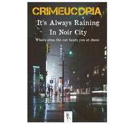 Various Authors Crimeucopia - It's Always Raining In Noir City (Tascabile)