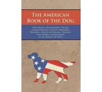 Various Authors The American Book of the Dog - The Origin, Developme (Tascabile)