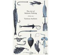 Various Authors The Art of Salmon Fishing (Tascabile)