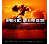 Various - Back 2 Balearics: Techno and House Classics from 2002-1992