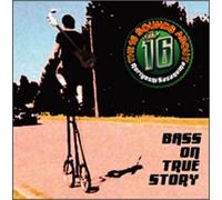 Various - Bass on True Story: 16 Sounds