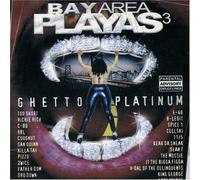 Various - Bay Area Playas 3-Ghetto Pla